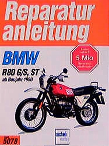 BMW R 80 G/S, R 80 ST ab Baujahr 1980: Handbuch für Pflege, Wartung und